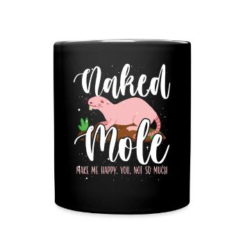 Les taupes nues me rendent heureuse - Mug uni - noir - Devant