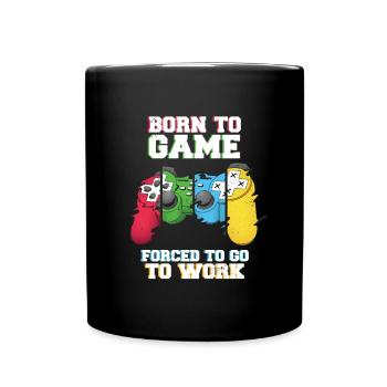 Born To Game Forced To Go Work - Full Colour Mug - black - Front