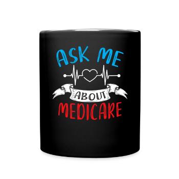 Ask Me About Medicare Versicherungsfachmann - Tasse einfarbig - Schwarz - Vorne