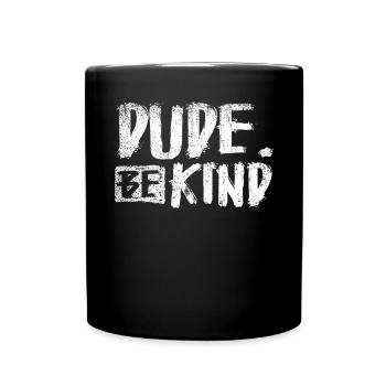 Dude Be Child - Full Colour Mug - black - Front