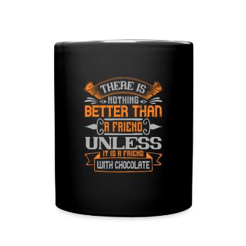 Es gibt nichts Besseres als einen Freund, es sei denn, er - Tasse einfarbig - Schwarz - Vorne