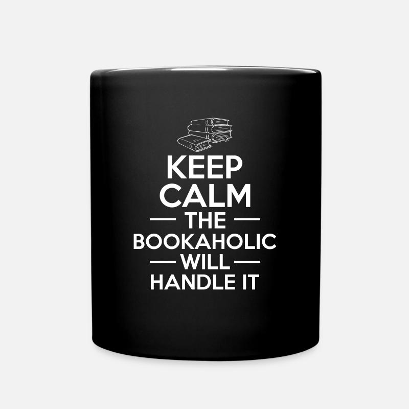 Keep Calm The Bookaholic Will Handle It - Tasse einfarbig - Schwarz