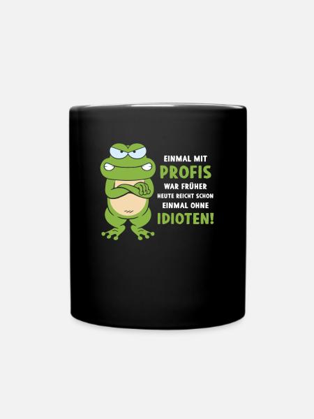 Einmal Mit Profis War Früher - Tasse einfarbig - Schwarz