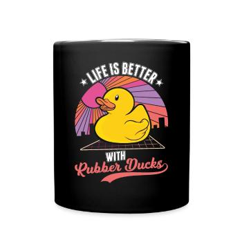 Life is better with rubber ducks - Full Colour Mug - black - Front