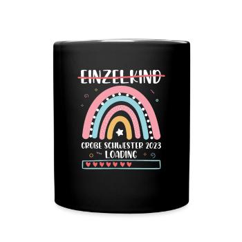 Große Schwester 2023 Loading Einzelkind Regenbogen - Tasse einfarbig - Schwarz - Vorne