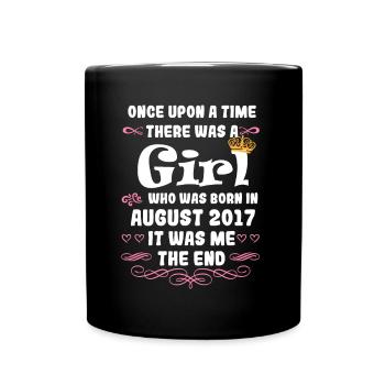 Once upon a time there was a girl. August 2017 Birthday - Full Colour Mug - black - Front