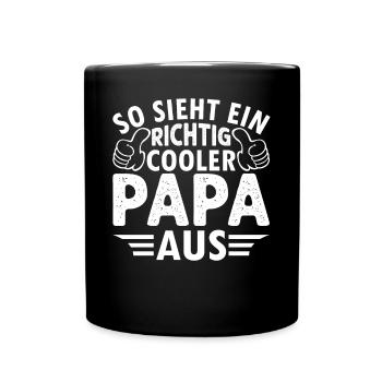 So Sieht Ein Richtig Cooler Papa Aus - Tasse einfarbig - Schwarz - Vorne