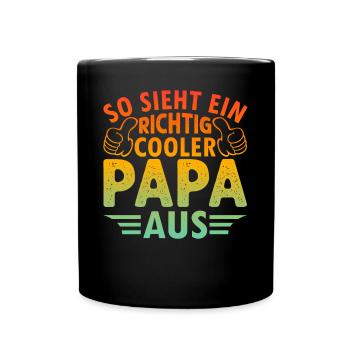Cooler Papa - So Sieht Ein Richtig Cooler Papa Aus - Tasse einfarbig - Schwarz - Vorne