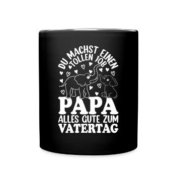 Du machst einen tollen Job Papa alles gute zum Vat - Tasse einfarbig - Schwarz - Vorne