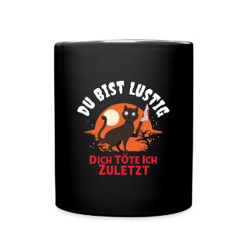 Tu es drôle je vais te tuer le dernier chat - Mug uni - noir - Devant
