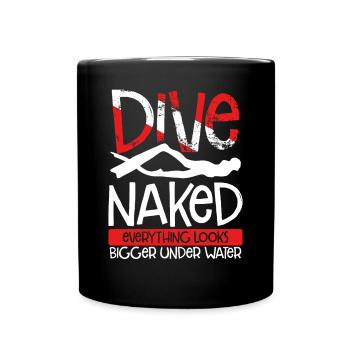 Diving naked everything looks bigger - Full Colour Mug - black - Front