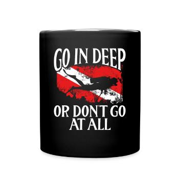 Go deep or don't go - Full Colour Mug - black - Front
