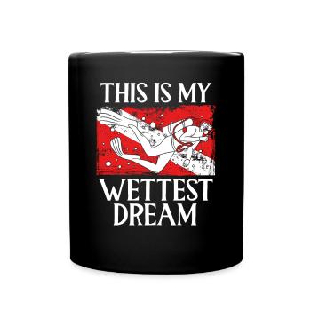Das Ist Mein Feuchtester Traum - Tasse einfarbig - Schwarz - Vorne