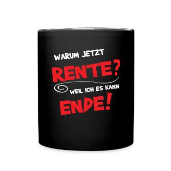 Ruhestand Rente Spruch Design - Tasse einfarbig - Schwarz - Vorne