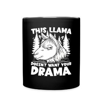 This Llama Don't Need Your Drama für Lama - Tasse einfarbig - Schwarz - Vorne