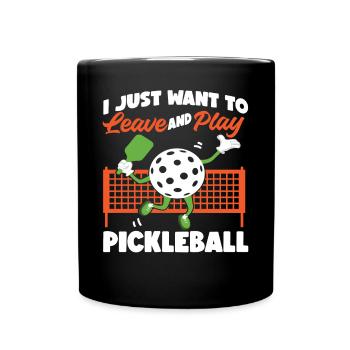 Pickleball I Just Want To Leave - Tasse einfarbig - Schwarz - Vorne