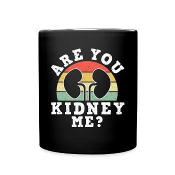 Are You Kidney Me? Shirt Dialysis Nurse - Full Colour Mug - black - Front