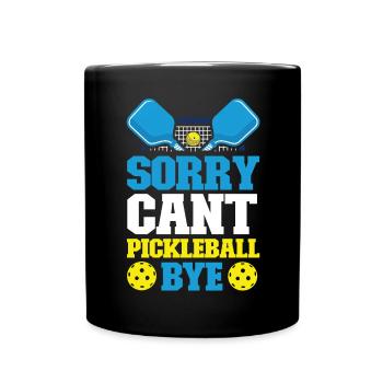 Pickleball Sorry. Cant. Pickleball - Full Colour Mug - black - Front