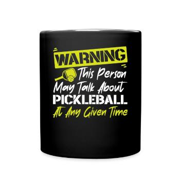 Pickleball Warning This Person May - Full Colour Mug - black - Front