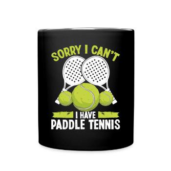Équipe de paddle-tennis Désolé, je ne peux pas avoir PaddlePaddl - Mug uni - noir - Devant