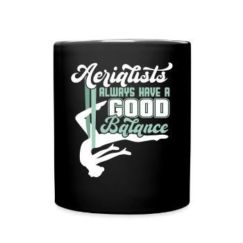 Aerialists Always Have Good Balance - Aerial Silk - Full Colour Mug - black - Front