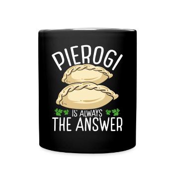 Pierogi is always the answer Polish Food Making - Full Colour Mug - black - Front