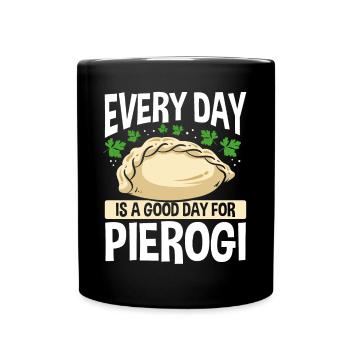 Pierogi Making Every Day is a good day for Pierogi - Full Colour Mug - black - Front