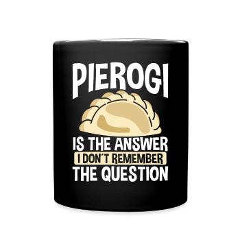 Pierogi is the answer Traditional Polish Maker - Full Colour Mug - black - Front