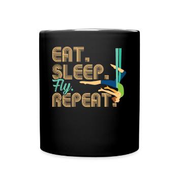 Eat. Sleep. Fly. Repeat. - Aerialist - Full Colour Mug - black - Front