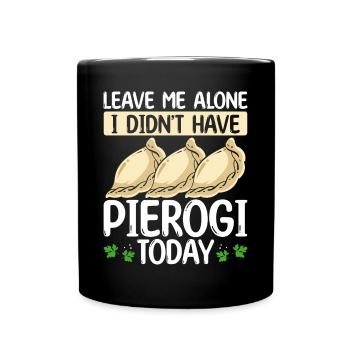 Pierogi Making Je n’avais pas Pierogi aujourd’hui FoodPie - Mug uni - noir - Devant