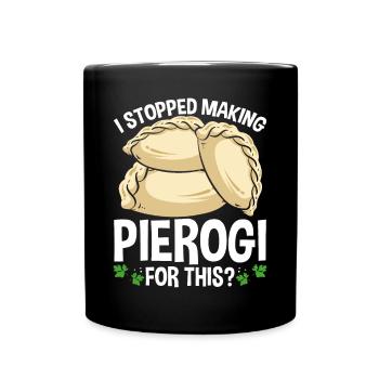 Pierogi Maker J’ai arrêté de faire Pierogi pour ça - Mug uni - noir - Devant