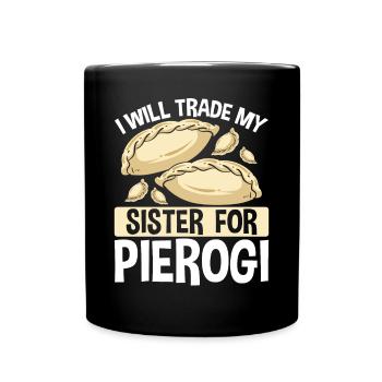 Pierogi Maker Trade my Sister for Polish Food - Full Colour Mug - black - Front
