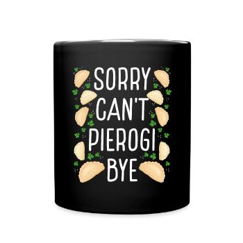 Pierogi Maker Désolé Cant Bye Polish FoodPierogi M - Mug uni - noir - Devant