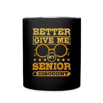 Give me my senior discount - Full Colour Mug - black - Front