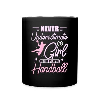Never underastemate a girl who plyas handball - Tasse einfarbig - Schwarz - Vorne