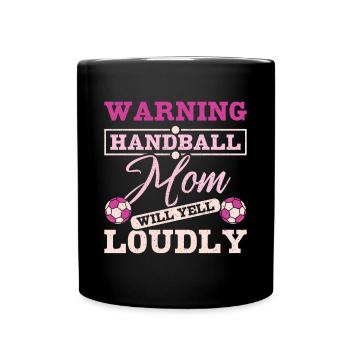 Handball mom will yell loudly - Tasse einfarbig - Schwarz - Vorne