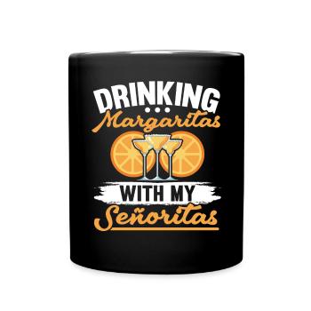 Boire de la margarita avec mes señoritas alcoolisées - Mug uni - noir - Devant