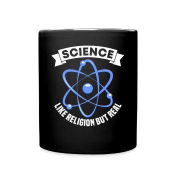 Science Like Religion Only Real Funny For Atheist - Tasse einfarbig - Schwarz - Vorne
