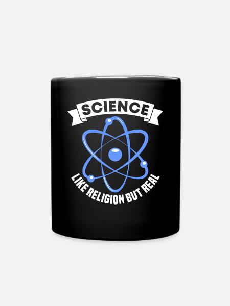 Science Like Religion Only Real Funny For Atheist - Tasse einfarbig - Schwarz