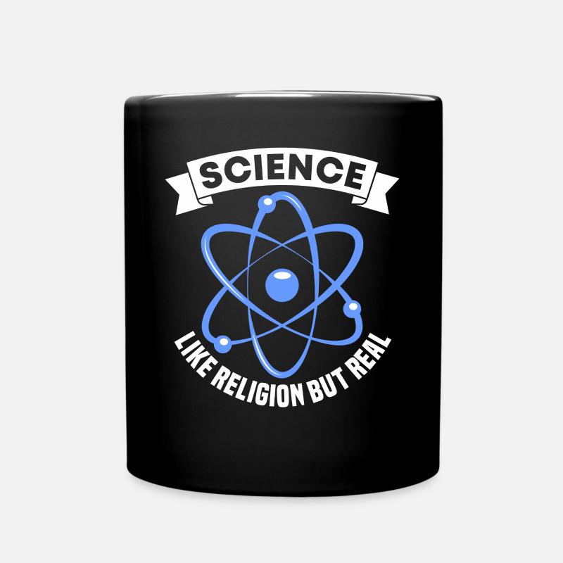 Science Like Religion Only Real Funny For Atheist - Tasse einfarbig - Schwarz