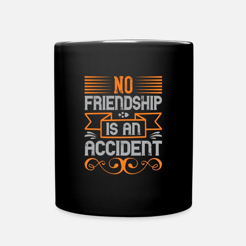 No friendship is an accident - Full Colour Mug - black