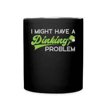 Pickleball Pun I Might Have A - Full Colour Mug - black - Front