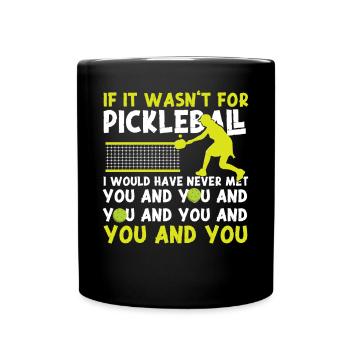 Pickleball If It Wasn't For - Tasse einfarbig - Schwarz - Vorne