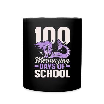 100 Mermazing Tage Schule Meerjungfrau Liebhaber Schüler - Tasse einfarbig - Schwarz - Vorne