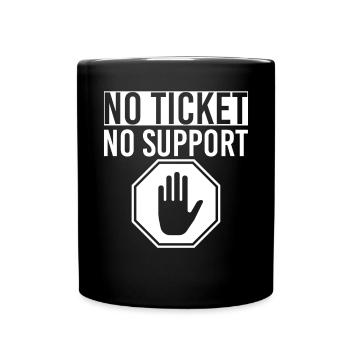 No Ticket No Support Veranstaltung Ereignis Helfen - Tasse einfarbig - Schwarz - Vorne