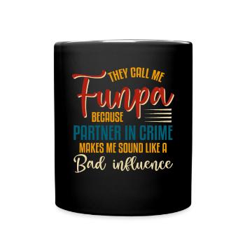 Sie Nennen Mich Funpa Dad Opa Vatertag - Tasse einfarbig - Schwarz - Vorne