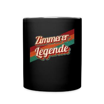 Zimmermann Geburtstag als Legende geboren Zimmerer - Tasse einfarbig - Schwarz - Vorne