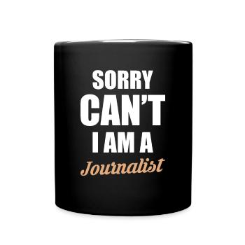 Sorry Cant I Am A Journalist - Full Colour Mug - black - Front