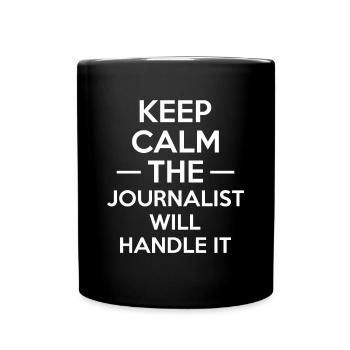 Keep Calm The Journalist Will Handle It - Full Colour Mug - black - Front