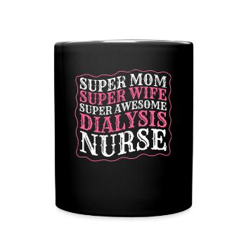 Super Mom Super Wife Super Asweome Dialysis Nurse - Full Colour Mug - black - Front